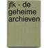 JFK - De geheime archieven