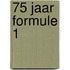75 jaar Formule 1