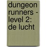Dungeon Runners - Level 2: De lucht by Kieran Larwood