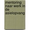 Mentoring naar werk in de asielopvang by Peter De Cuyper