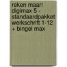 Reken Maar! DigiMax 5 - standaardpakket werkschrift 1-12 + Bingel Max by Unknown