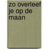 Zo overleef je op de maan door Joalda Morancy