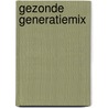 Gezonde generatiemix door Margreet Oostenbrink
