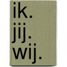 Ik. Jij. Wij. by Nettie Dees