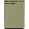 Neem-me-mee-boekje: Ik speel en leer door Onbekend