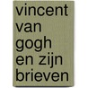Vincent van Gogh en zijn brieven door Leo Jansen