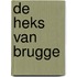 De Heks van Brugge