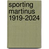 Sporting Martinus 1919-2024 by Richard Nieuwenhuizen