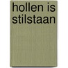 Hollen is stilstaan by Gerda Neefjes