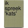 Ik spreek 'kats' by Inge Pauwels