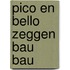 Pico en Bello zeggen bau bau