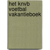 Het KNVB voetbal vakantieboek by diverse