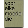 Voor elke moeder die door Esther Goedegebuure