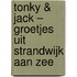 Tonky & Jack – Groetjes uit Strandwijk aan Zee