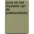 Sjors en het mysterie van de Plakbandheks