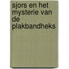 Sjors en het mysterie van de Plakbandheks door Rodney Thrower