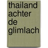 Thailand achter de glimlach door Rob Van Vlierden
