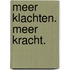 Meer klachten. Meer kracht.
