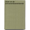 Olivier en de Schroevenboevenbende door Daan Slobbe