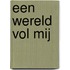Een wereld vol mij