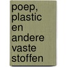 Poep, plastic en andere vaste stoffen door Helen Greathead