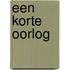 Een korte oorlog
