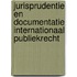 Jurisprudentie en documentatie Internationaal publiekrecht