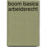Boom Basics Arbeidsrecht by M.Y.H.G. Erkens