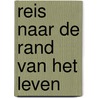 Reis naar de rand van het leven door Tezer Özlü