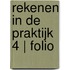 Rekenen in de praktijk 4 | folio