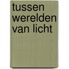 Tussen Werelden van Licht door Onbekend