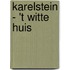 Karelstein - 't Witte Huis