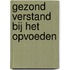 Gezond verstand bij het opvoeden