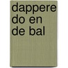 Dappere Do en de bal by Tessa Snippers