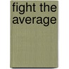 Fight The Average door Yuri Vandenbogaerde