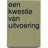 Een kwestie van uitvoering door Jeroen Kemperman
