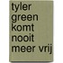 Tyler Green komt nooit meer vrij