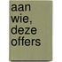 Aan wie, deze offers