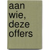 Aan wie, deze offers by DaniëL. Vis