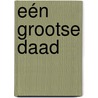 Eén grootse daad by Georgia Hunter