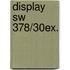 Display SW 378/30ex.
