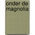 Onder de magnolia