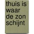 Thuis is waar de zon schijnt