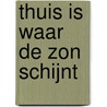 Thuis is waar de zon schijnt door Susan Wiggs