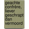 Geachte Confrère, liever geschrapt dan vermoord door Oscar Hammerstein