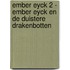Ember Eyck 2 - Ember Eyck en de duistere drakenbotten