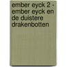 Ember Eyck 2 - Ember Eyck en de duistere drakenbotten by Jenny Moore
