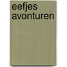 Eefjes Avonturen door Jamie-Lee Van den Berg