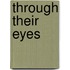 Through their eyes