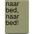 Naar bed, Naar bed!